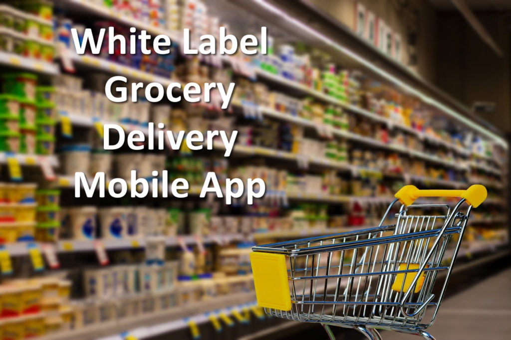 White Label Grocery Delivery Mobile App