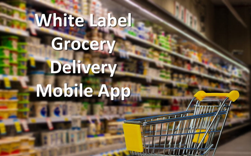 White Label Grocery Delivery Mobile App